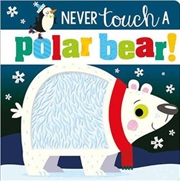 Buy Never Touch A Polar Bear