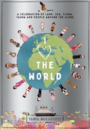 Buy I Heart the World - Celebration of Land, Sea, Flora, Fauna and People around the Globe