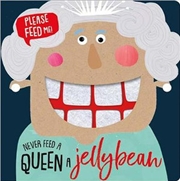 Buy Never Feed a Queen a Jellybean