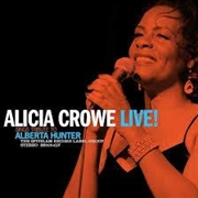 Buy Alicia Crowe Sings Tribute To  Alberta Hunter Live