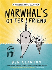 Buy Narwhal's Otter Friend A Narwhal and Jelly book