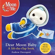 Buy Moon and Me : Dear Moon Baby - A Letter-writing Lift-the-flap Book