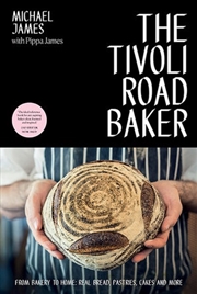 Buy Tivoli Road Baker - From Bakery to Home: Real Bread, Pastries, Cakes and More