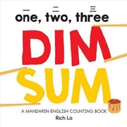 Buy One, Two, Three Dim Sum - A Mandarin-English Counting Book