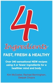 Buy 4 Ingredients: Fast, Fresh and Healthy