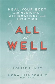 Buy All is Well: Heal Your Body with Medicine, Affirmations, and Intuition