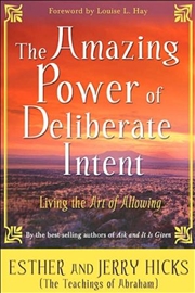 Buy The Amazing Power of Deliberate Intent: Living the Art of Allowing