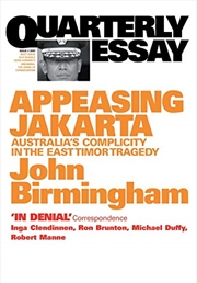 Buy Appeasing Jakarta: Australia's Complicity in the East: Quarterly Essay 2