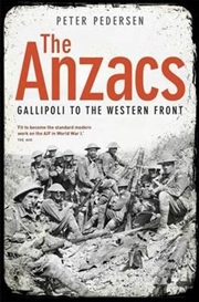 Buy The Anzacs: From Gallipoli to the Western Front