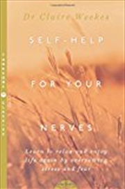 Buy Self Help For Your Nerves : Learn To Relax And Enjoy Life Again By Overcoming Stress And Fear