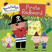 Buy Ben And Holly's Little Kingdom: Pirate Redbeard