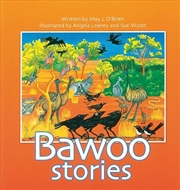 Buy The Bawoo Stories: How Crows Became Black, Why The Emu Can't Fly,