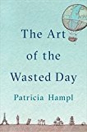 Buy The Art Of The Wasted Day