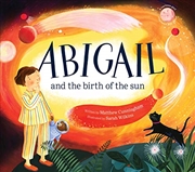 Buy Abigail and the Birth of the Sun