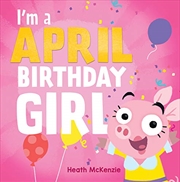 Buy I'm An April Birthday Girl