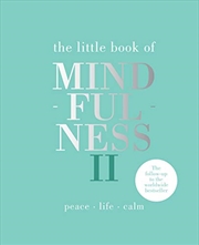 Buy Little Book Of Mindfulness Ii: Peace - Life - Calm