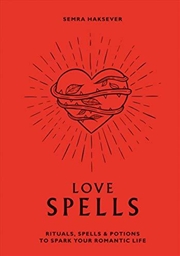 Buy Love Spells: Rituals, Spells & Potions To Spark Your Romantic Life