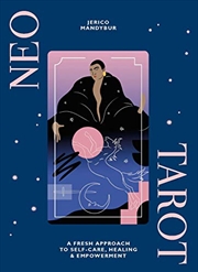 Buy Neo Tarot: A Fresh Approach To Self-care, Healing & Empowerment