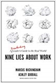 Buy Nine Lies About Work: A Freethinking Leader’s Guide To The Real World