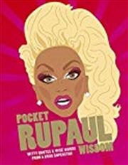 Buy Pocket Rupaul Wisdom: Witty Quotes And Wise Words From A Drag Superstar