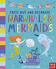 Buy Press Out And Decorate: Narwhals And Mermaids