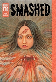 Buy Smashed: Junji Ito Story Collection 