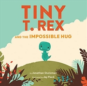 Buy Tiny T. Rex And The Impossible Hug