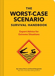 Buy The Worst-case Scenario Survival Handbook: Expert Advice For Extreme Situations