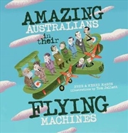 Buy Amazing Australians In Their Flying Machines