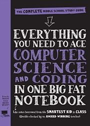 Buy Everything You Need To Ace Computer Science And Coding In One Big Fat Notebook: The Complete Middle