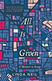 Buy All Is Given: A Memoir in Songs