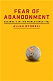 Buy Fear of Abandonment: Australia in the world since 1942