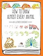 Buy How To Draw Almost Every Animal: An Illustrated Sourcebook (almost Everything)