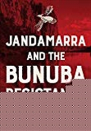 Buy Janadamarra And The Bunuba Resistance: A True Story