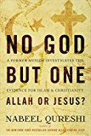 Buy No God But One: Allah Or Jesus?: A Former Muslim Investigates The Evidence For Islam And Christianit