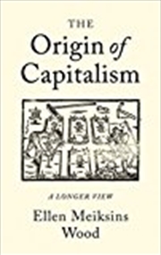 Buy The Origin Of Capitalism: A Longer View