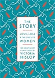 Buy The Story: Love, Loss & The Lives Of Women: 100 Great Short Stories