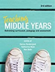 Buy Teaching Middle Years 3rd Ed.: Rethinking Curriculum, Pedagogy And Assessment