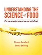 Buy Understanding The Science Of Food: From Molecules To Mouthfeel