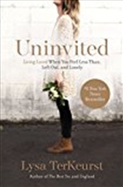 Buy Uninvited: Living Loved When You Feel Less Than, Left Out, And Lonely