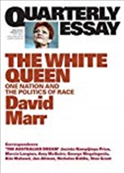 Buy The White Queen: One Nation and the Politics of Race: Quarterly Essay 65