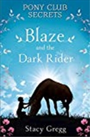 Buy Blaze And The Dark Rider (pony Club Secrets, Book 2)