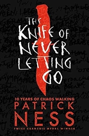 Buy The Knife Of Never Letting Go (chaos Walking)