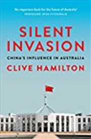 Buy Silent Invasion: China's Influence In Australia