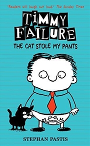 Buy Timmy Failure: The Cat Stole My Pants