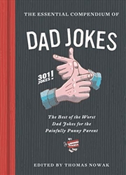 Buy The Essential Compendium Of Dad Jokes: The Best Of The Worst Dad Jokes For The Painfully Punny Paren