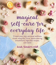 Buy Magical Self-care For Everyday Life: Create Your Own Personal Wellness Rituals Using The Tarot, Spac