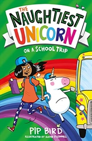 Buy Naughtiest Unicorn & The School Trip