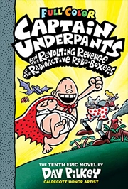 Buy Captain Underpants And The Revolting Revenge Of The Radioactive Robo-boxers: Color Edition