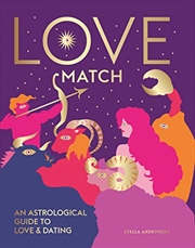 Buy Love Match: An Astrological Guide To Love And Relationships